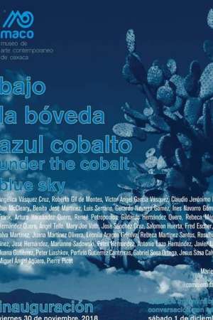 Invitan a la exposición Bóveda Azul Cobalto en el MACO