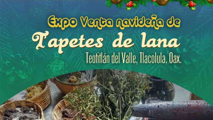Celebra Teotitlán del Valle fiestas decembrinas con Expo Venta  