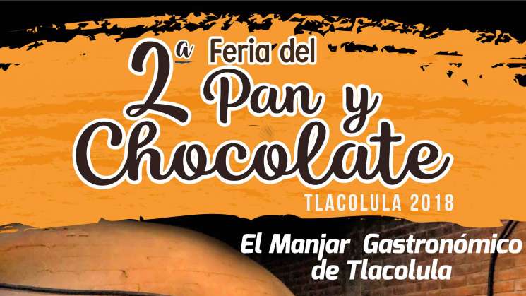Invitan a la 2° Feria del Pan y Chocolate en Tlacolula 