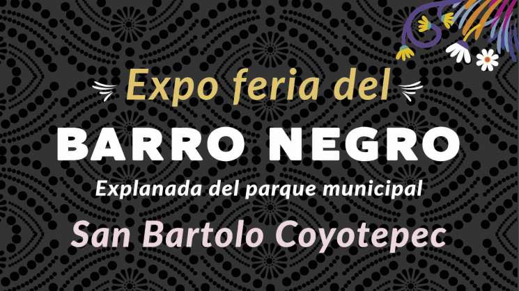 Invitan a Expo Feria del Barro Negro en San Bartolo Coyotepec