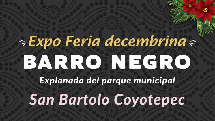 Invita San Bartolo Coyotepec a su Expo Feria artesanal decembrina