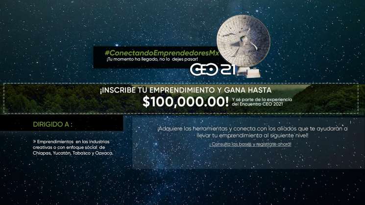 Inicia 4ta edición Conectando Emprendedores en Oaxaca 2021  