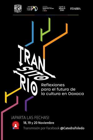 Transitorio, reflexiones para el futuro de la cultura en Oaxaca