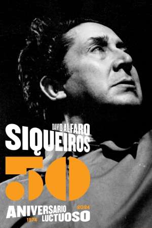 2024,año del 50 aniversario luctuoso de David Alfaro Siqueiros 