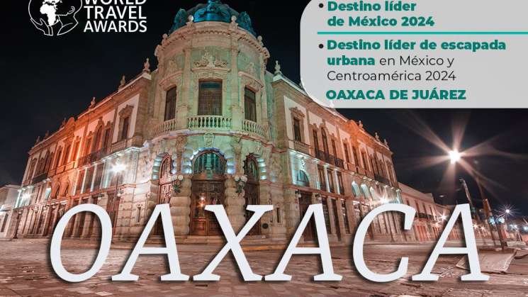 Ciudad de Oaxaca y Puerto Escondido, nominados en Travel Awards