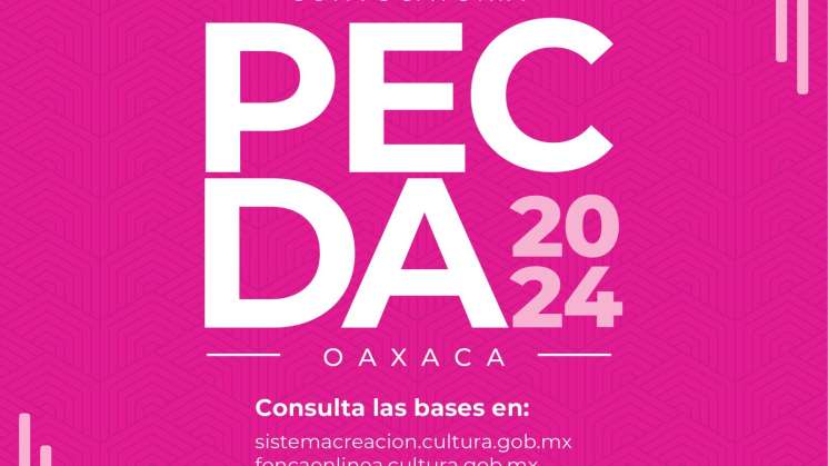 Lanzan convocatoria PECDA 2024 para creadores en Oaxaca 