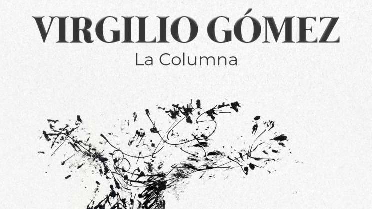 Presentan exposición Virgilio Gómez,La Columna en Oaxaca 