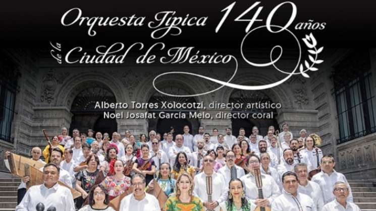 Orquesta Típica de la Ciudad de México celebra 140 años 