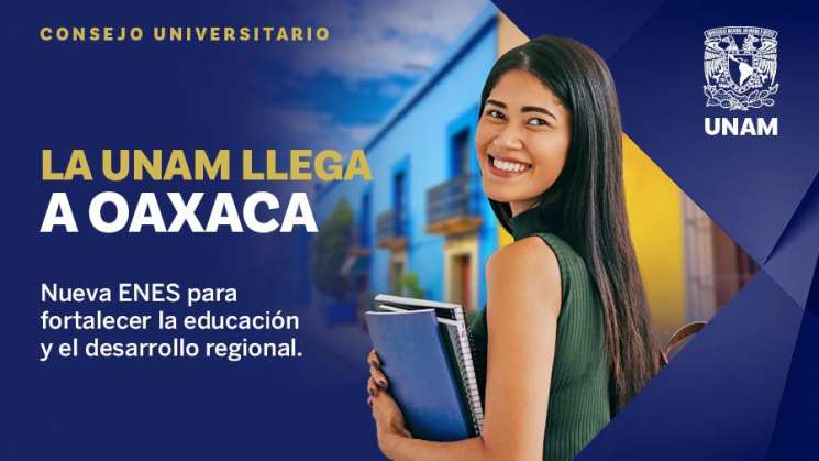 Oaxaca se fortalecerá con nueva ENES: UNAM 
