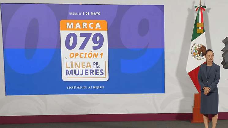 Lanza Sheimbaum “Línea de las Mujeres” 079 para apoyo y asesoría 