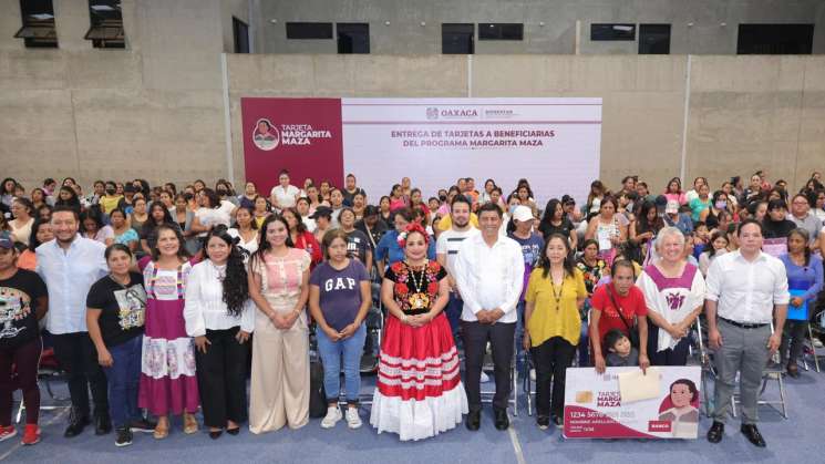 Entrega más de 1 mil tarjetas Margarita Maza en Oaxaca 