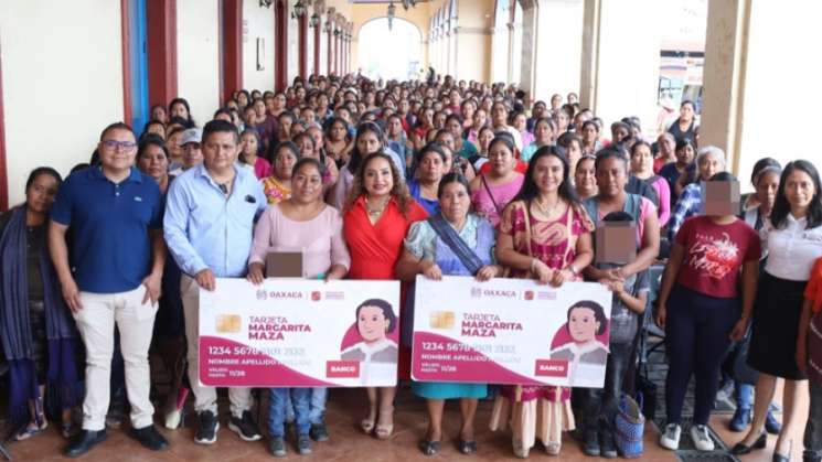 Entregan más de 600 Tarjetas Margarita Maza en Valles Centrales