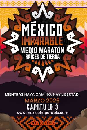 Oaxaca sede de México Imparable-Medio Maratón Raíces de Tierra