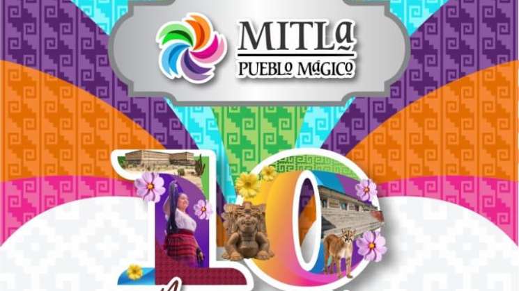 Mitla celebrará su 10 aniversario como Pueblo Mágico