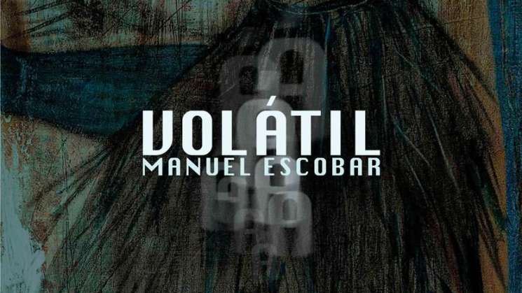 Invitan a la muestra Volátil de Manuel Escobar 