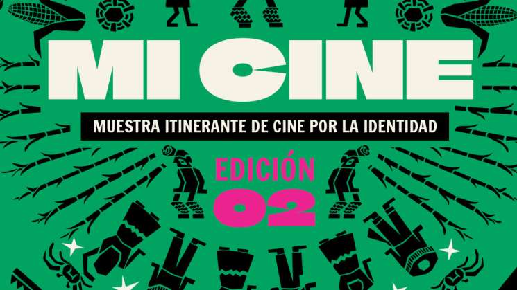 Oaxaca será sede del Mi Cine. Muestra Itinerante 2025