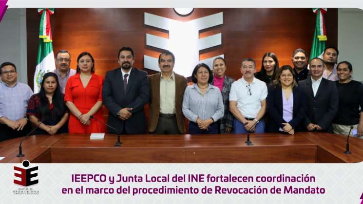 IEEPCO e INE en coordinación para la Revocación de Mandato