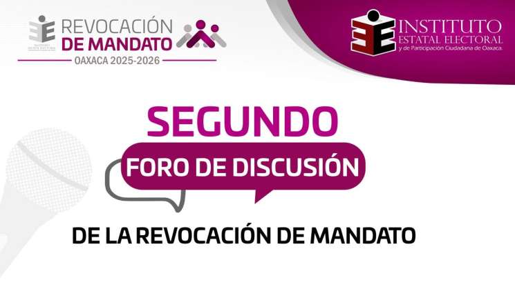 IEEPCO invita al Segundo Foro sobre Revocación de Mandato