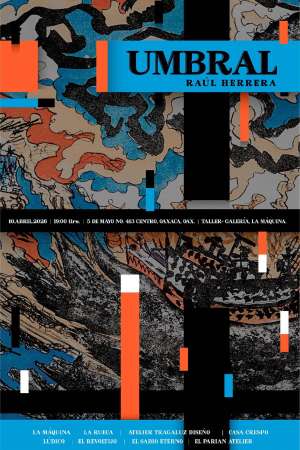 La Máquina, invita a la inauguración de UMBRAL de Raúl Herrera